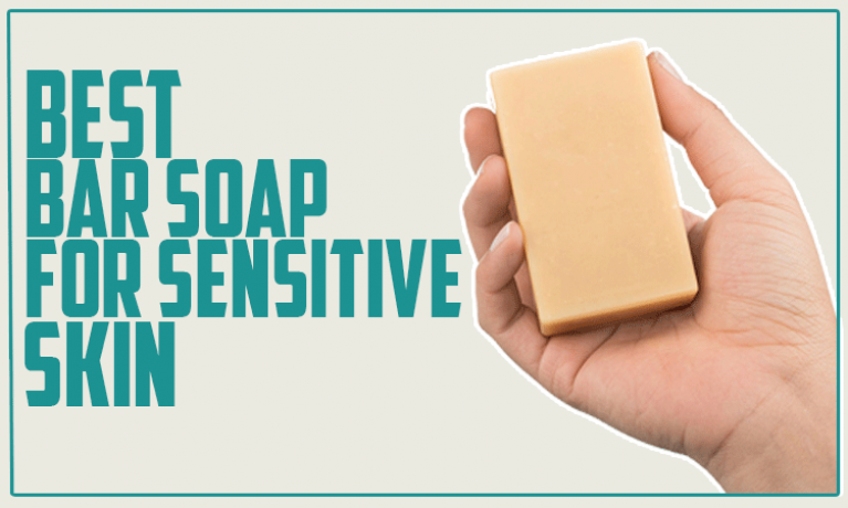 Best Bar Soap for Sensitive Skin