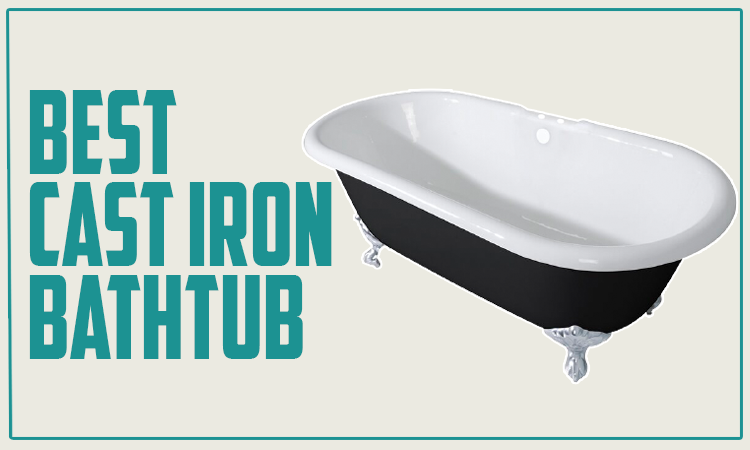 Best Cast Iron Bathtub