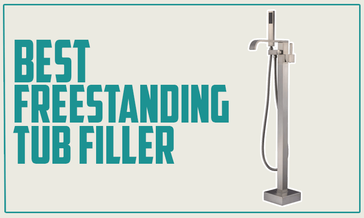 Best Freestanding Tub Filler