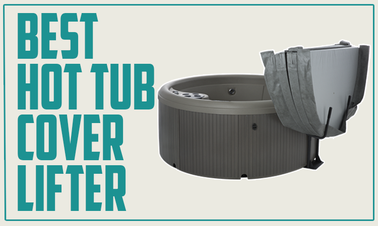 Best Hot Tub Cover Lifter