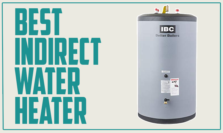Best Indirect Water Heater