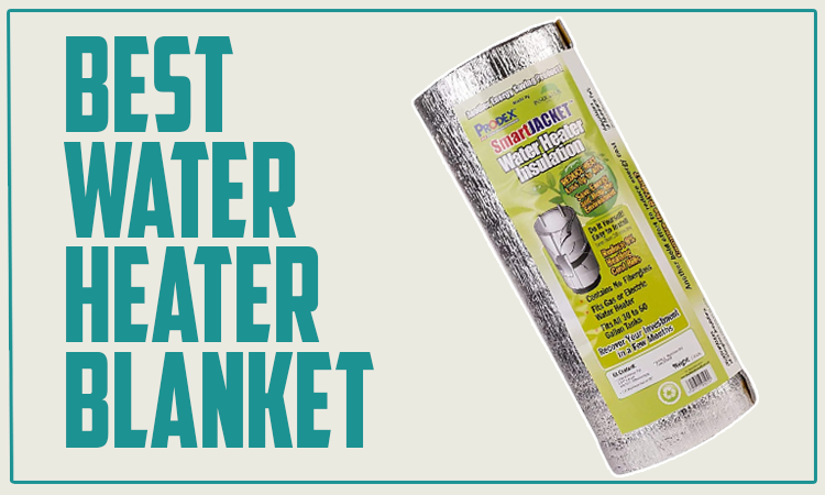 Best Water Heater Blanket