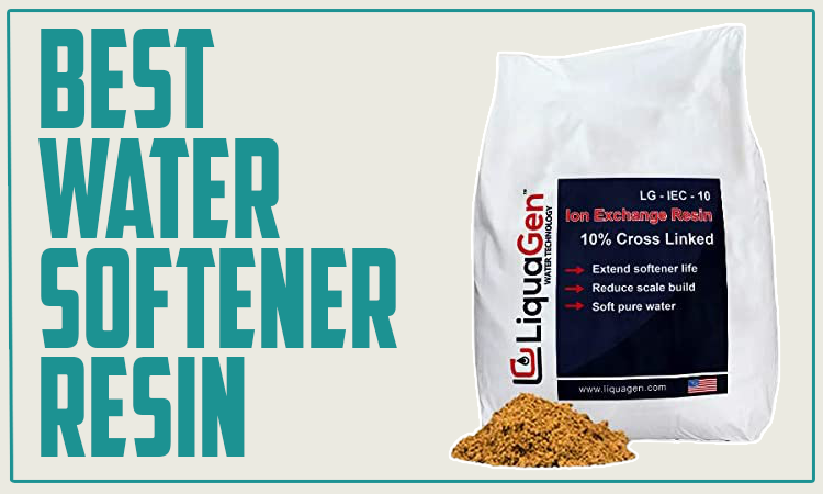Best Water Softener Resin